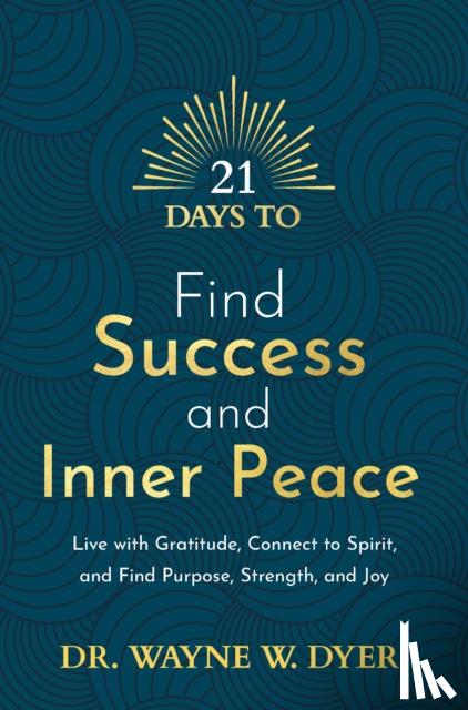 Dyer, Wayne - 21 Days to Find Success and Inner Peace
