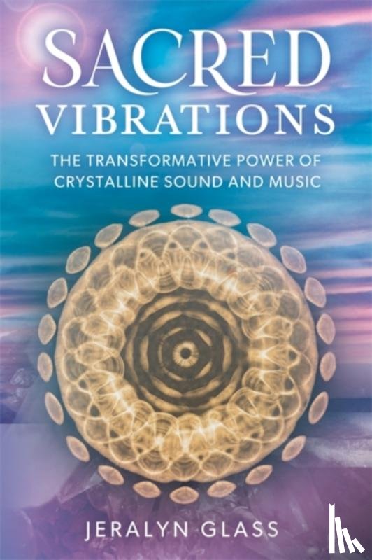 Glass, Jeralyn - Sacred Vibrations
