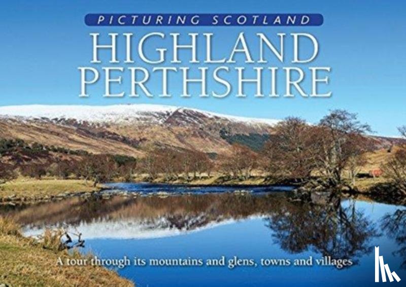 Nutt, Colin - Highland Perthshire: Picturing Scotland