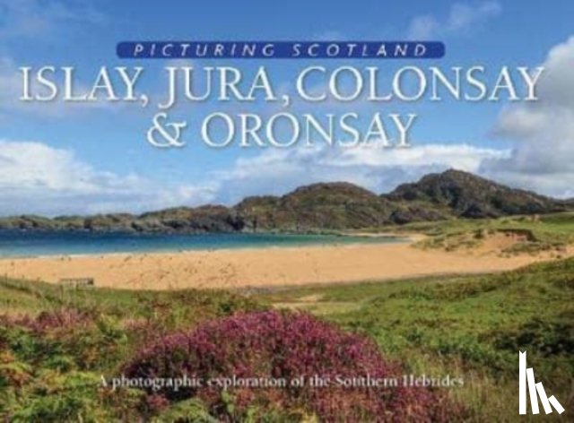Nutt, Colin, Nutt, Eithne - Islay, Jura, Colonsay & Oronsay: Picturing Scotland