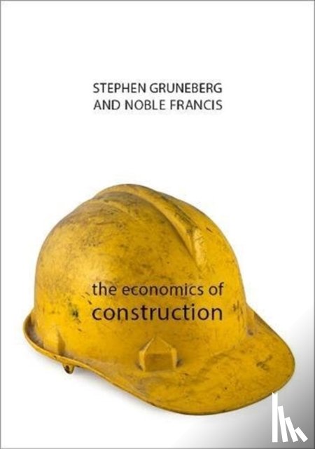 Gruneberg, Dr. Stephen (University College London), Francis, Prof. Noble (Construction Projects Association) - The Economics of Construction