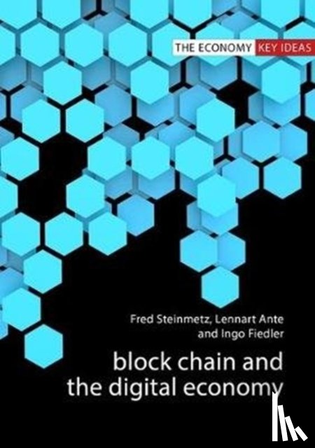 Steinmetz, Fred (Hamburg University), Ante, Lennart (Hamburg University), Fiedler, Dr Ingo (Hamburg University) - Blockchain and the Digital Economy