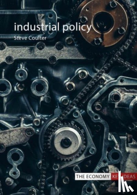 Coulter, Dr. Steve (London School of Economics) - Industrial Policy