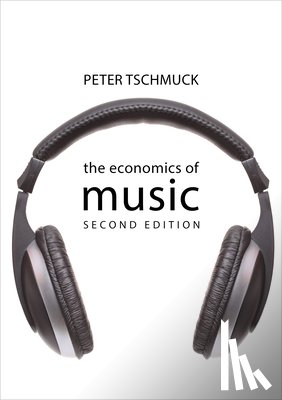 Tschmuck, Prof. Peter (University of Music & Performing Art Vienna) - The Economics of Music