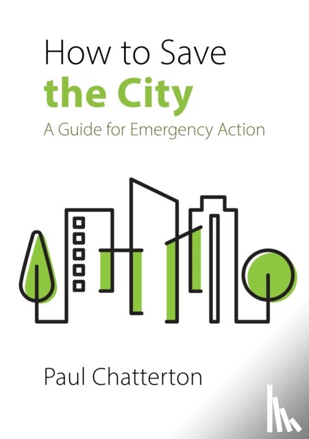 Chatterton, Prof. Paul (University of Leeds) - How to Save the City
