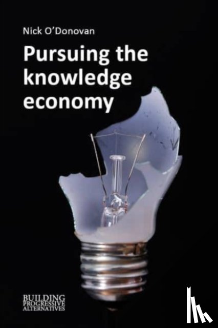 O'Donovan, Dr. Nick (Manchester Metropolitan University) - Pursuing the Knowledge Economy