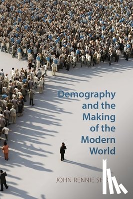 Short, John Rennie - Demography and the Making of the Modern World