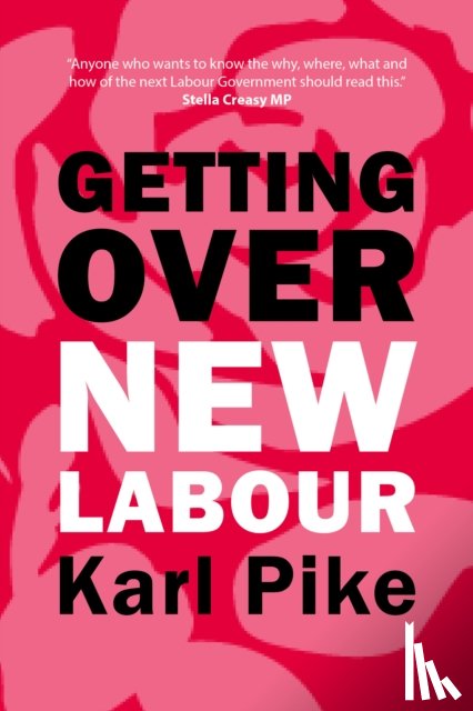 Pike, Karl - Getting Over New Labour