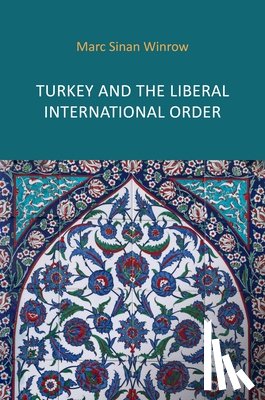 Winrow, Marc Sinan - Turkey and the Liberal International Order