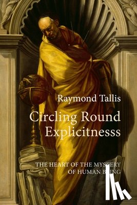 Tallis, Prof. Raymond - Circling Round Explicitness