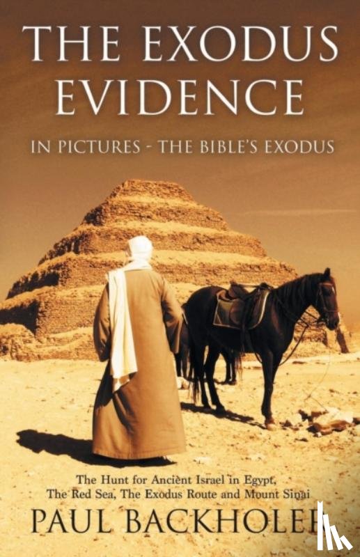 Backholer, Paul - The Exodus Evidence in Pictures, the Bible's Exodus