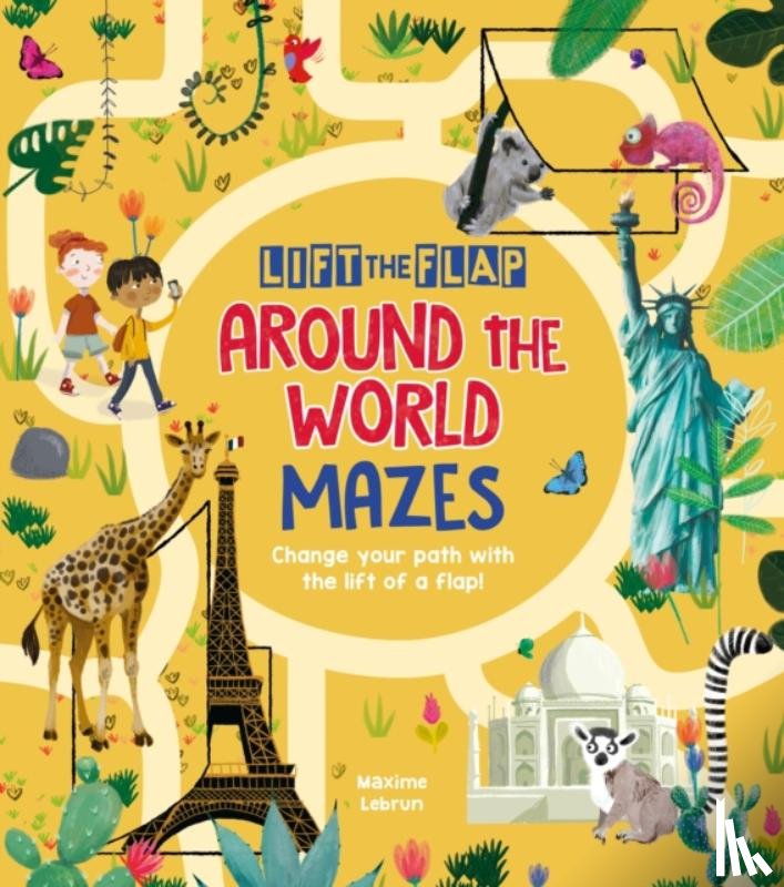Lebrun, Maxime - Lift-the-Flap: Around the World Mazes