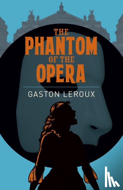 Leroux, Monsieur Gaston - The Phantom of the Opera