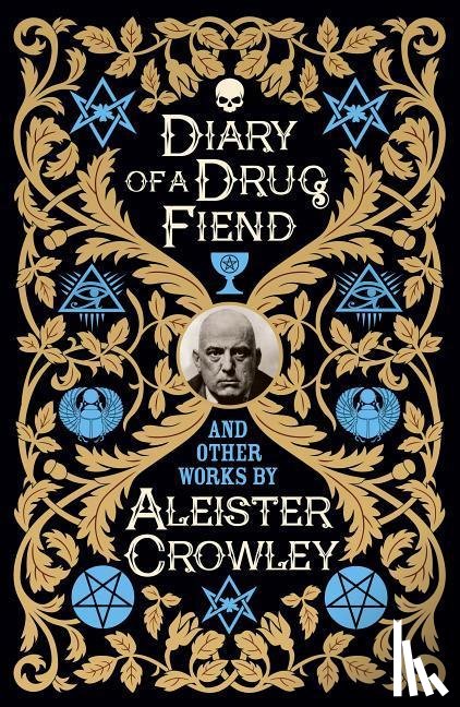 Crowley, Aleister - Crowley, A: Diary of a Drug Fiend and Other Works by Aleiste