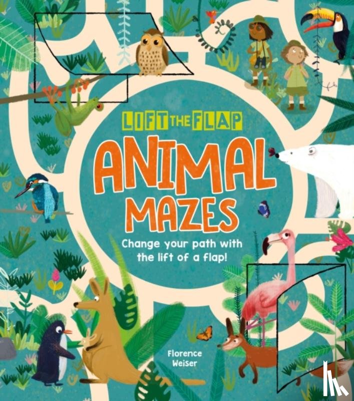 Weiser, Florence - Lift-the-Flap: Animal Mazes
