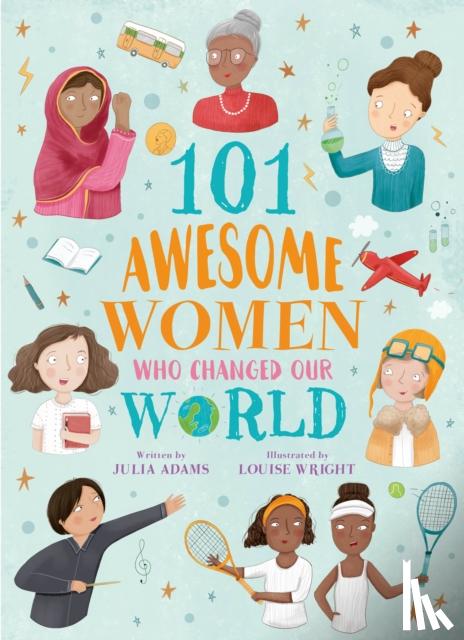 Adams, Julia - 101 Awesome Women Who Changed Our World