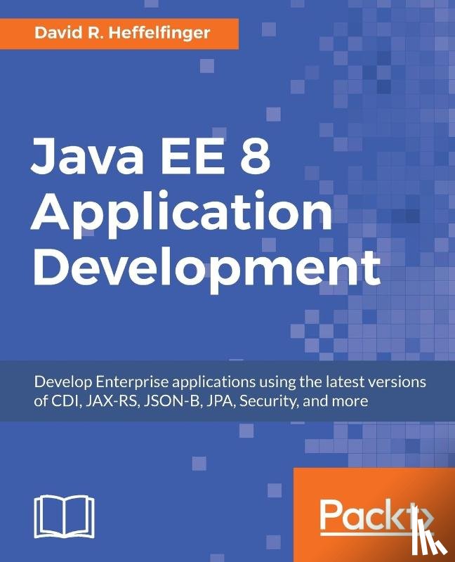 Heffelfinger, David R. - Java EE 8 Application Development