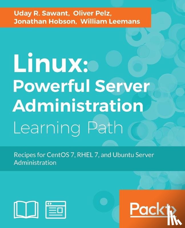Sawant, Uday R., Pelz, Oliver, Hobson, Jonathan, Leemans, William - Linux: Powerful Server Administration