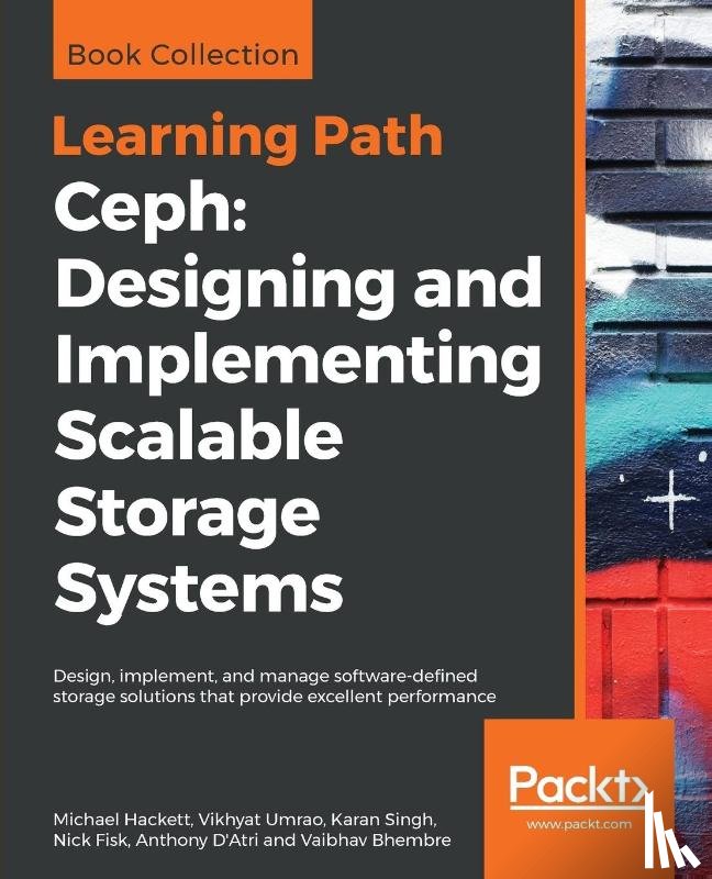 Hackett, Michael, Umrao, Vikhyat, Singh, Karan, Fisk, Nick - Ceph: Designing and Implementing Scalable Storage Systems