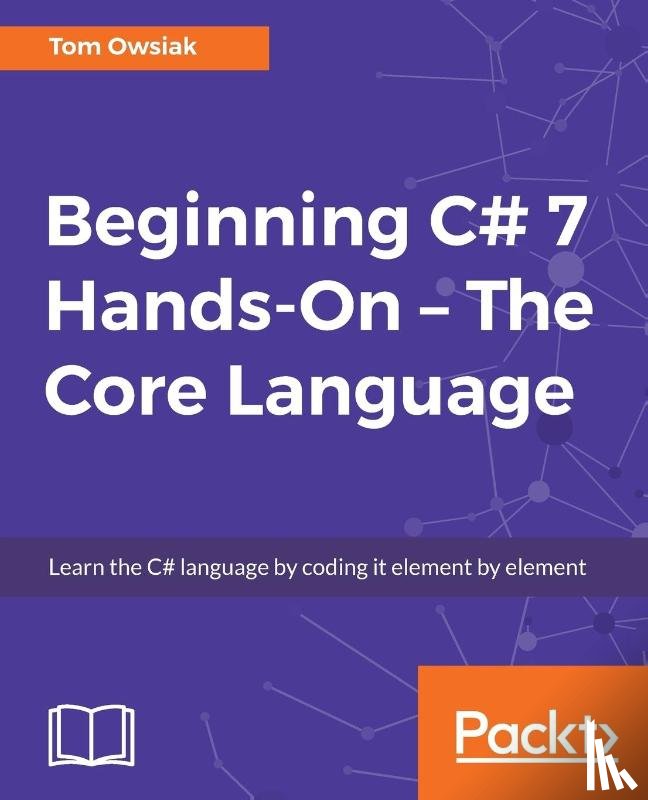 Owsiak, Tom - Beginning C# 7 Hands-On - The Core Language