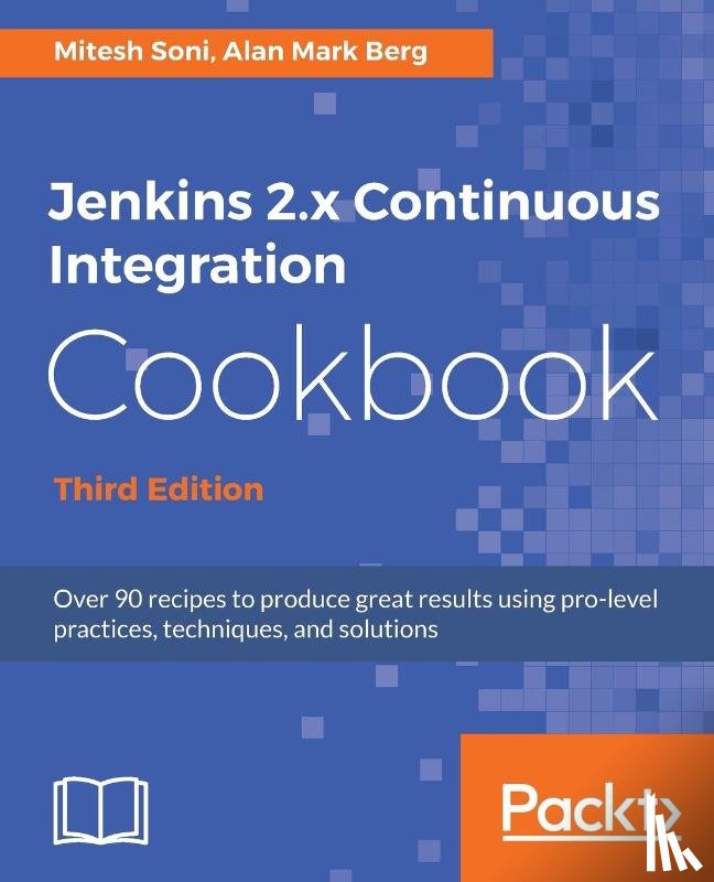 Soni, Mitesh, Berg, Alan Mark - Jenkins 2.x Continuous Integration Cookbook - Third Edition
