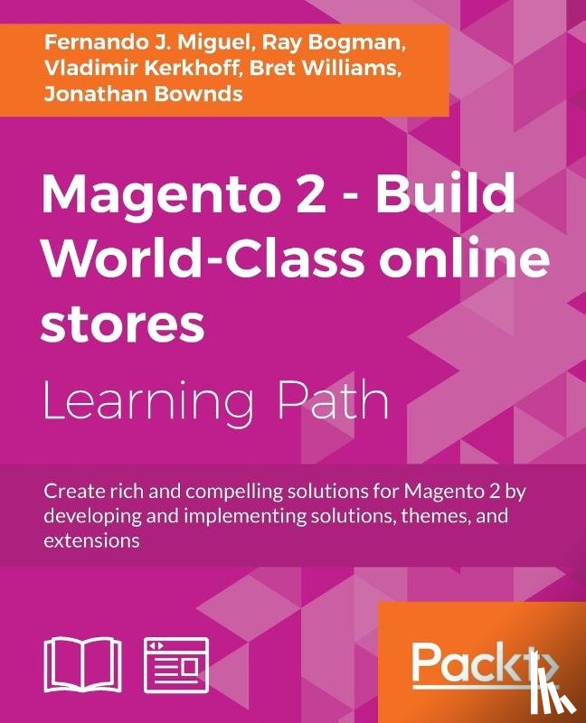 Miguel, Fernando J., Bogman, Ray, Kerkhoff, Vladimir, Williams, Bret - Magento 2 - Build World-Class online stores