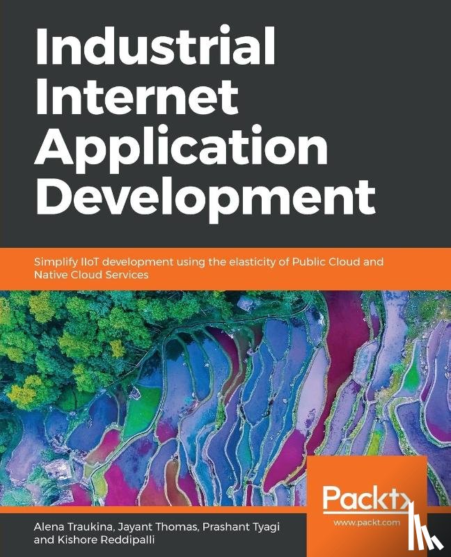 Traukina, Alena, Thomas, Jayant, Tyagi, Prashant, Reddipalli, Kishore - Industrial Internet Application Development