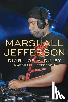 Jefferson, Marshall - Marshall Jefferson: The Diary of a DJ
