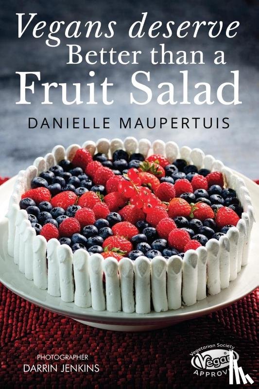 Maupertuis, Danielle - Vegans Deserve Better than a Fruit Salad