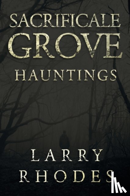 Rhodes, Larry - Sacrificale Grove: Hauntings