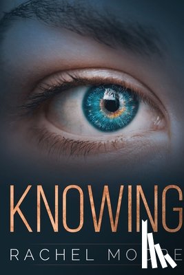 Moore, Rachel - Knowing