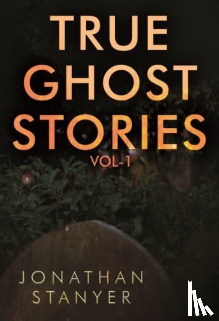 Stanyer, Jonathan - True Ghost Stories