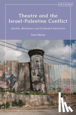 Harras, Azza - Theatre and the Israel-Palestine Conflict