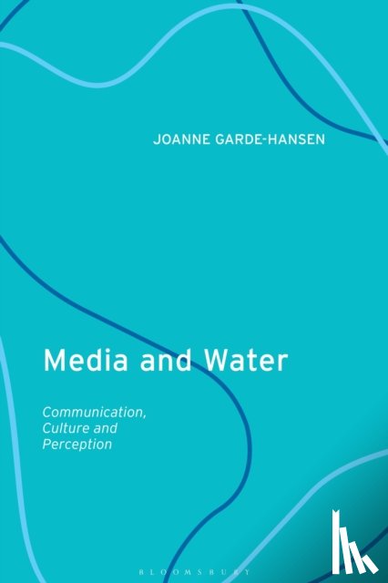 Garde-Hansen, Professor Joanne (University of Warwick, UK) - Media and Water