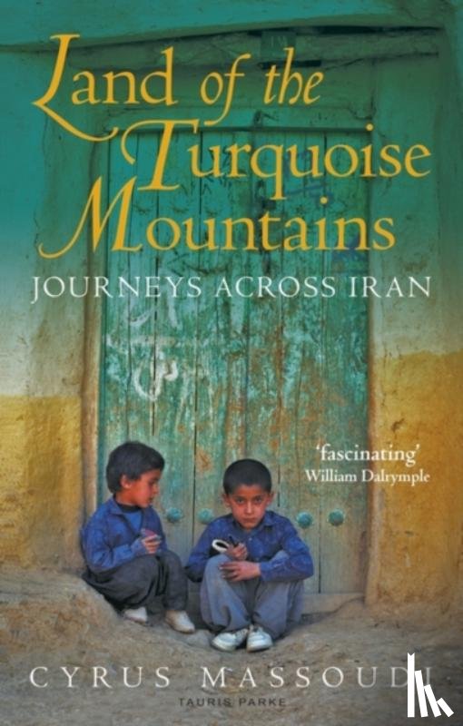 Massoudi, Cyrus - Land of the Turquoise Mountains