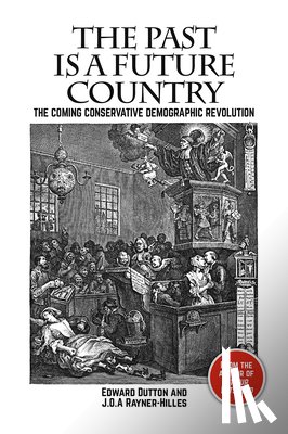 Dutton, Edward, Rayner-Hilles, J.O.A. - The Past is a Future Country