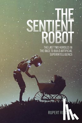 Robson, Rupert - The Sentient Robot