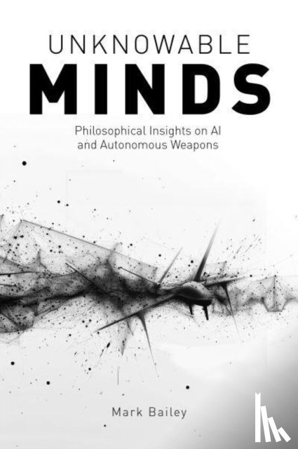 Bailey, Mark - Unknowable Minds