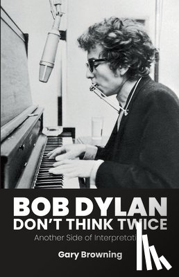 Browning, Gary - Bob Dylan — Don't Think Twice