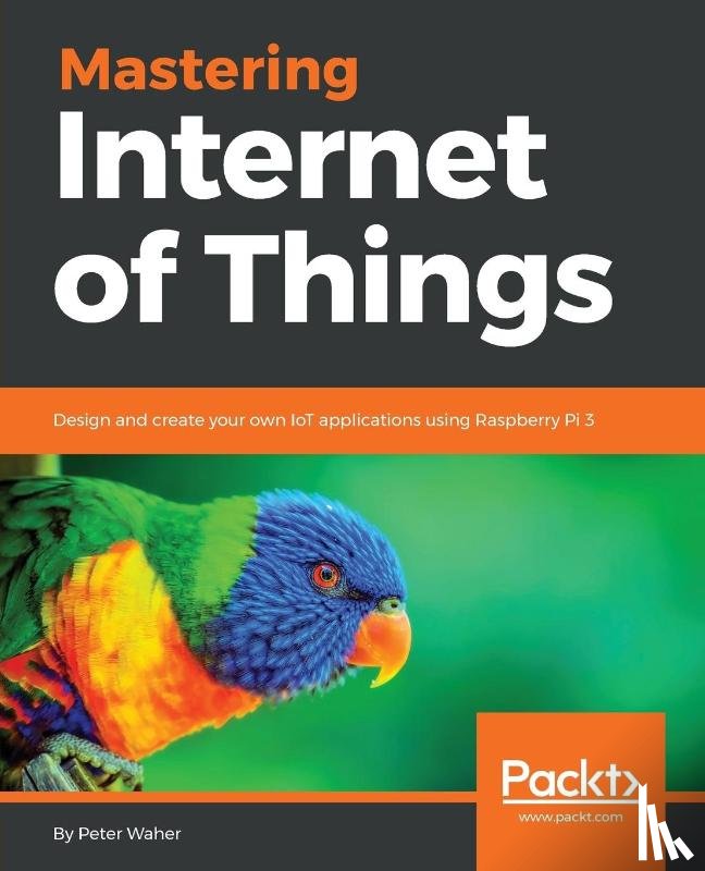 Waher, Peter - Mastering Internet of Things