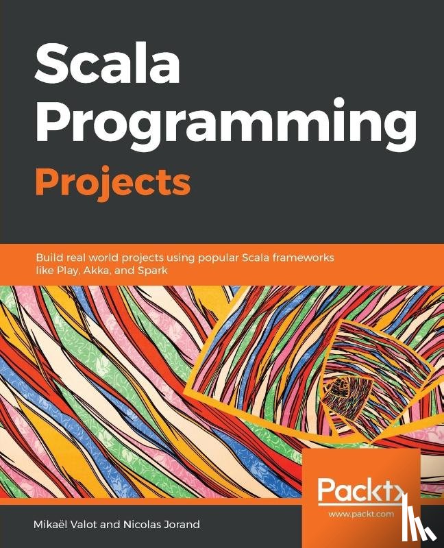 Valot, Mikael, Jorand, Nicolas - Scala Programming Projects