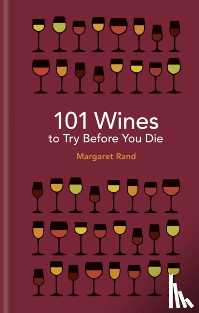 Rand, Margaret - 101 Wines to try before you die