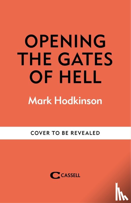 Hodkinson, Mark - Opening The Gates of Hell