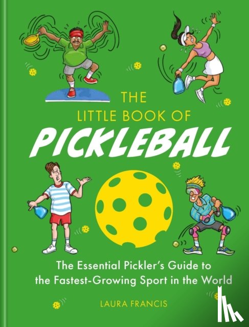 Francis, Laura - The Little Book of Pickleball