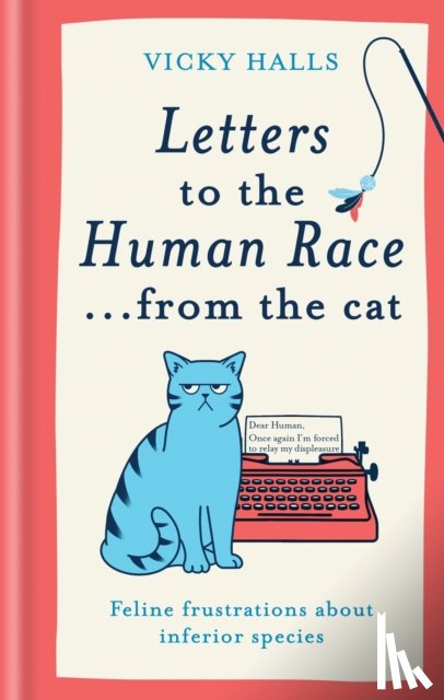Halls, Vicky - Letters to the Human Race… from the cat
