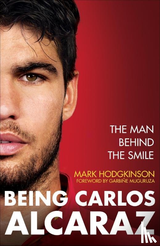 Hodgkinson, Mark - Being Carlos Alcaraz