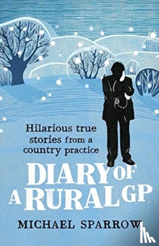 Sparrow, Michael - Diary of a Rural GP