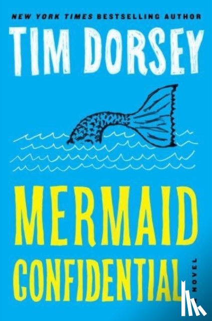 Dorsey, Tim - Mermaid Confidential (A Serge Storms Adventure # 24)