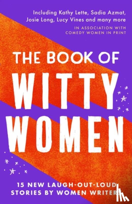 Lette, Kathy, Azmat, Sadia, Long, Josie, Vine, Lucy - The Book of Witty Women