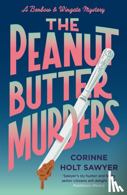 Holt Sawyer, Corinne - The Peanut Butter Murders